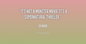 It's not a monster movie. It's a supernatural thriller.