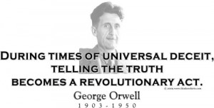 Design #GT83 George Orwell - During times of universal deceit