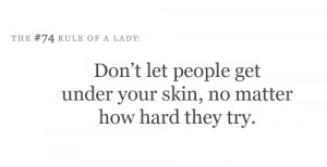 Tips & Rules Quote – I Don’t Let People Get under your Skin.