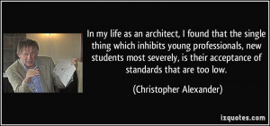 my life as an architect, I found that the single thing which inhibits ...