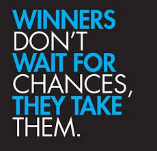 winners don't wait for chances