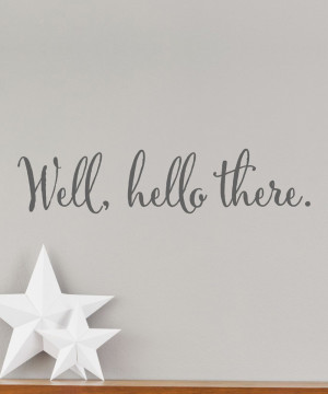 Slate 'Well Hello There' Wall Quotes Decal