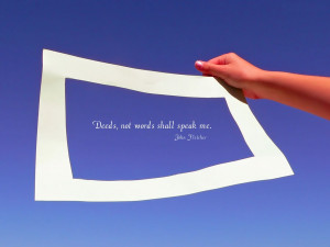 Quotes-Deed Not Words Shall Speak Me hd motivational