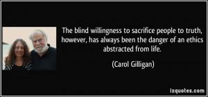 The blind willingness to sacrifice people to truth, however, has ...
