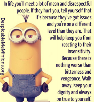 Minion Quotes – In life youll meet a lot of mean people