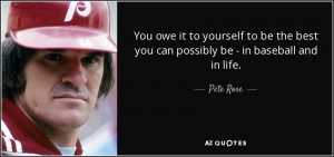 You owe it to yourself to be the best you can possibly be - in ...