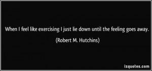 More Robert M. Hutchins Quotes