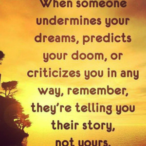 Undermines your dreams. #quotes #positiveoutlook