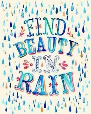 Beauty in rain. Spring quote.