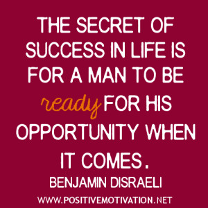 Opportunity quotes - The secret of success in life is for a man to be ...