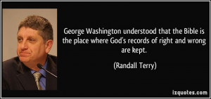 George Washington understood that the Bible is the place where God's ...