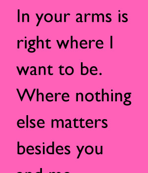 I Want To Be In Your Arms Quotes. QuotesGram