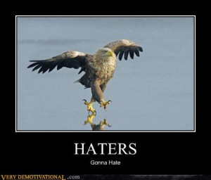 demotivational posters haters - Funny Demotivationals