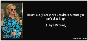 quote-i-m-not-really-into-movies-on-dates-because-you-can-t-chat-it-up ...