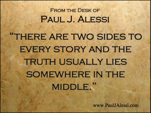 Quotes 2 Sides To Every Story ~ Pin by Paul Alessi on Quotes & Sayings ...