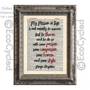 My Mission in Life Quote Maya Angelou Passion Humor Thrive on Vintage ...