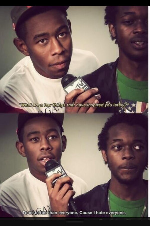 Tyler the creator is so funny love him