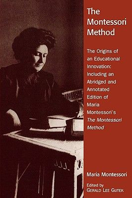 of an Educational Innovation by Gerald Lee Gutek, Maria Montessori ...