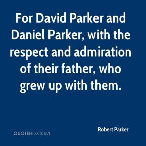 For David Parker and Daniel Parker, with the respect and admiration of ...