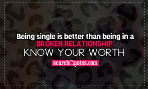Being Single Broken Quotes About