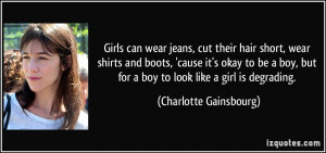 ... boy, but for a boy to look like a girl is degrading. - Charlotte