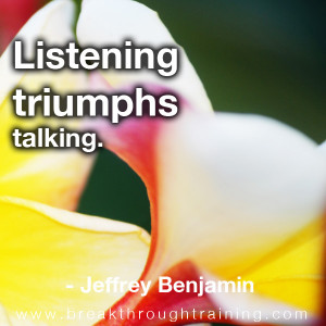 Jeffrey Benjamin Listening Triumphs Talking Quote for Breakthrough ...