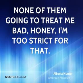 Alberta Hunter - None of them going to treat me bad, honey, I'm too ...