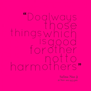 Quotes Picture: do always those things which is good for other not to ...