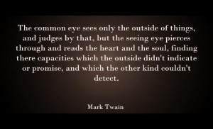 As we go about life , we aptly use our common eye , skimming over the ...