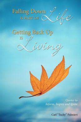 Falling Down is Part of Life-Getting Back Up is Living: Quotes to ...