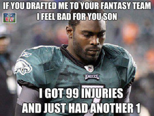 If You Drafted Me To Your Fantasy Team I Feel Bad For You Son