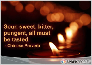 Motivational Quote - Sour, sweet, bitter, pungent, all must be tasted.