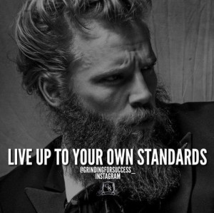 Live Up To Your Own Standards