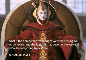Padme Amidala – What if the democracy we thought we were serving no ...