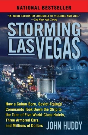 Storming Las Vegas: How a Cuban-Born, Soviet-Trained Commando Took ...