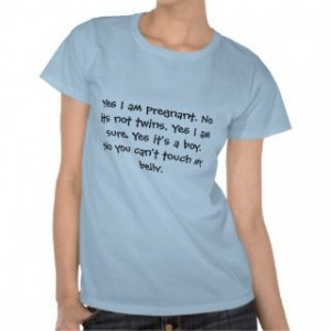 159948460_yes-i-am-pregnant-no-its-not-twins-yes-i-am-s-t-shirt.jpg