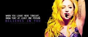 littlemonster-blog:Lady Gaga Quotes.So true.