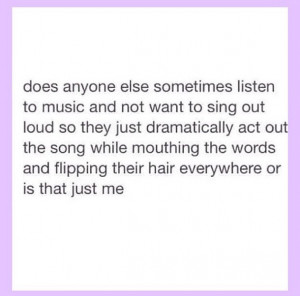 funny, life, music, post, preform, quote, relatable, sing, true