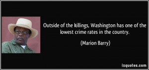 ... has one of the lowest crime rates in the country. - Marion Barry