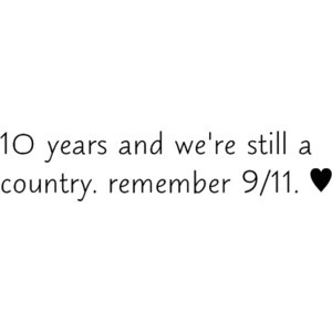 remembering september 11, 2001. quote by alley♥