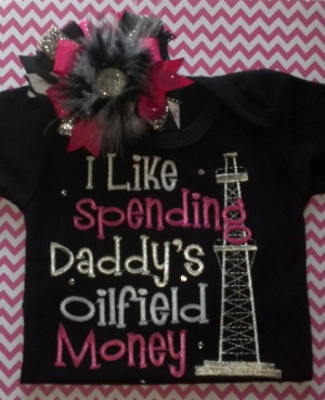 Oilfield Quotes Spending daddy's oilfield