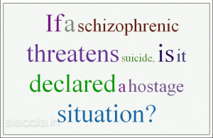 ... schizophrenic threatens suicide, is it declared a hostage situation
