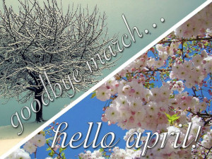 goodbye march..... hello april!!