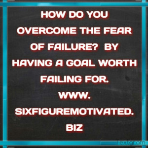 Overcoming the fear of failure