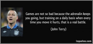 Games are not so bad because the adrenalin keeps you going, but ...