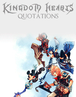 KINGDOM HEARTS QUOTATIONS
