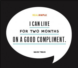 Find ways to compliment others and make their day! (Be truthful. Don't ...