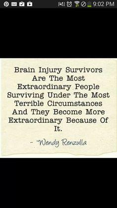 Brain Injury Survivors are the most extraordinary people surviving ...