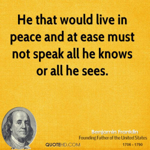 benjamin-franklin-peace-quotes-he-that-would-live-in-peace-and-at.jpg