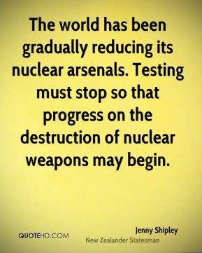 Shipley - The world has been gradually reducing its nuclear arsenals ...